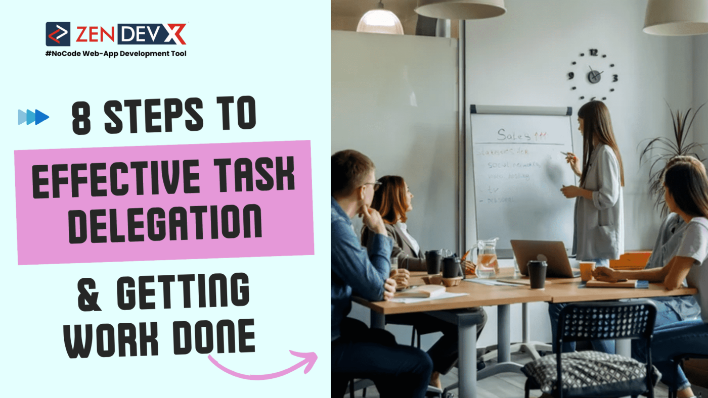 8 Steps to Effective Task Delegation and Getting Work Done