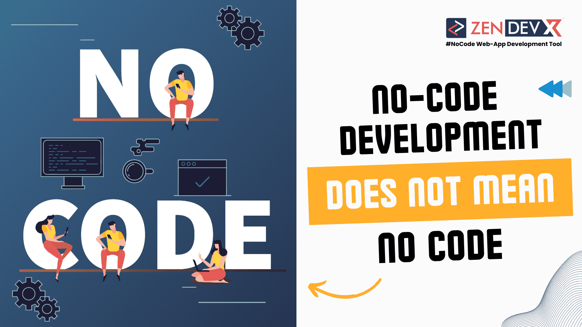 No Code Development Doesn’t Mean No Code – ZenDevX Blog