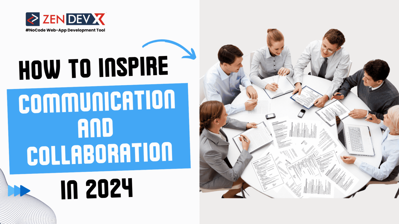 How To Inspire Communication and Collaboration In 2024