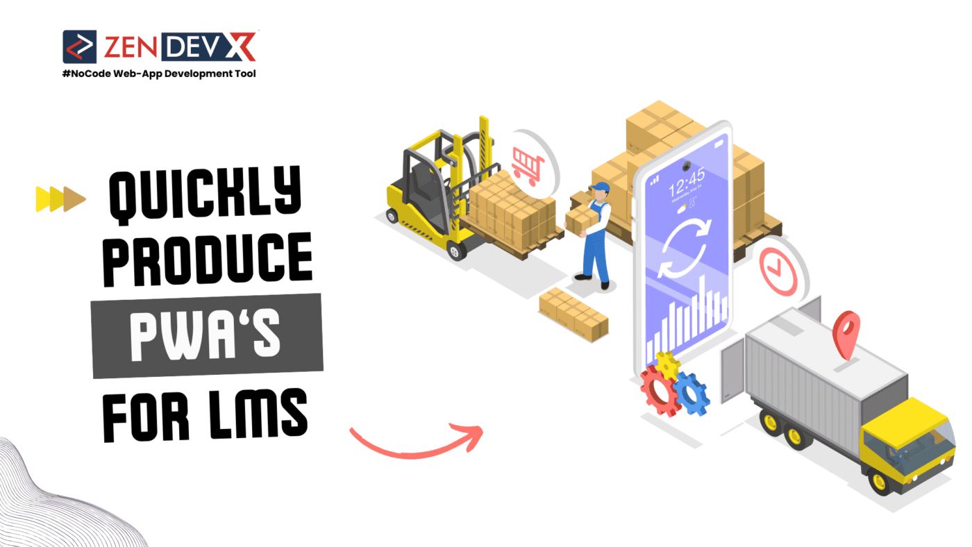 Quickly Produce Progressive Web Apps To Manage Logistics Systems