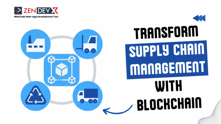 How Blockchain Can Transform Your Supply Chain Management ?